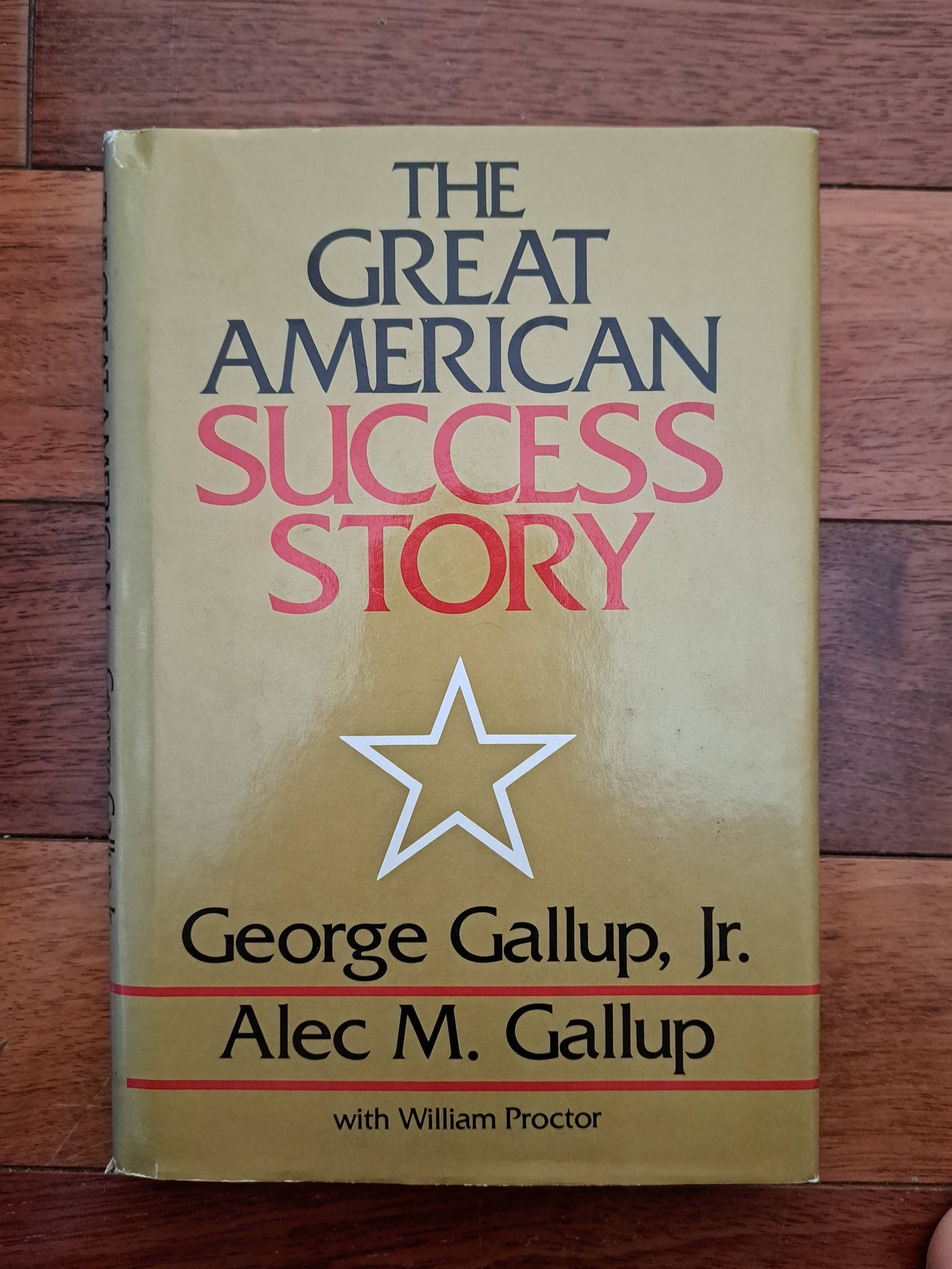 The Great American Success Story by Alec M. Gallup and George Gallup Jr.