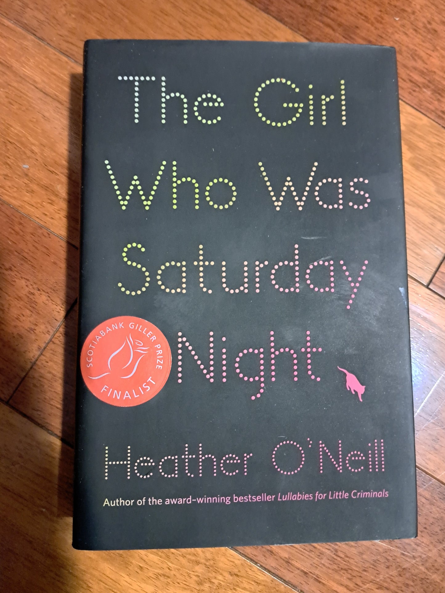 The Girl Who Was Saturday Night by Heather O'Neill