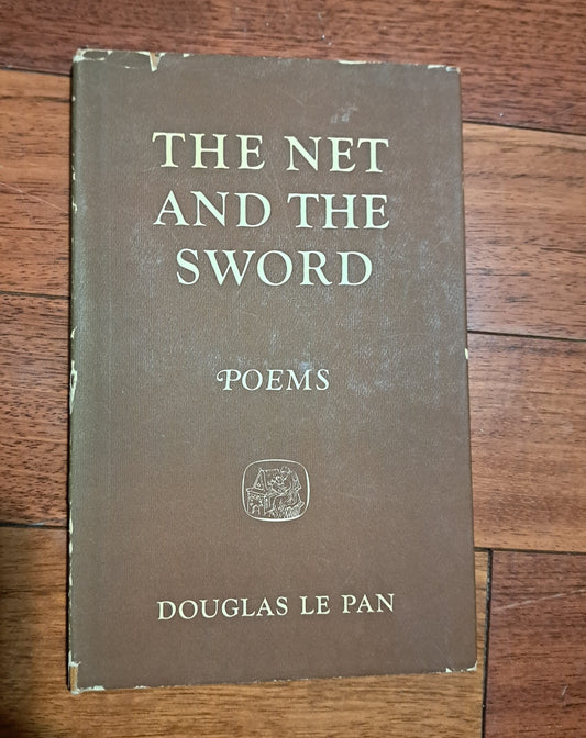 The Net and the Sword by Douglas LePan