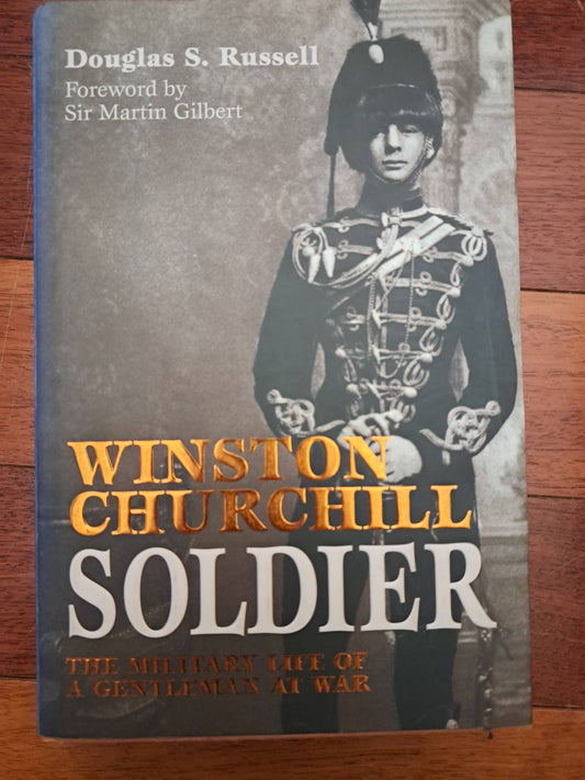 Winston Churchill: Soldier by Douglas S. Russell