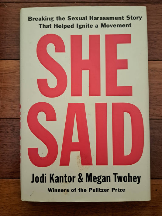 She Said by Jodi Kantor and Megan Twohey
