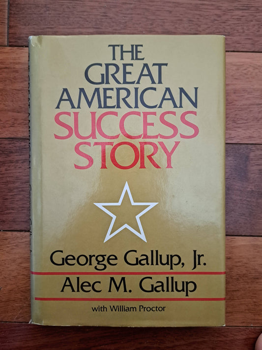 The Great American Success Story by Alec M. Gallup and George Gallup Jr.