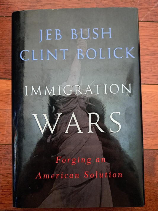 Immigration Wars by Clint Bolick and Jeb Bush