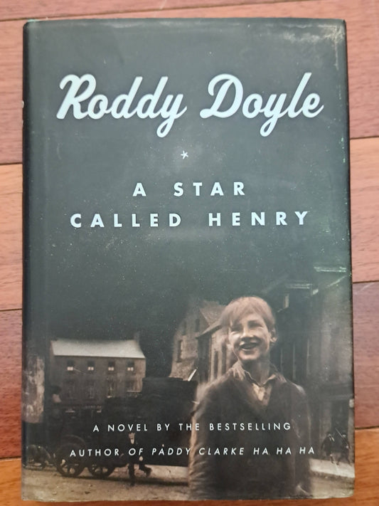 A Star Called Henry by Roddy Doyle