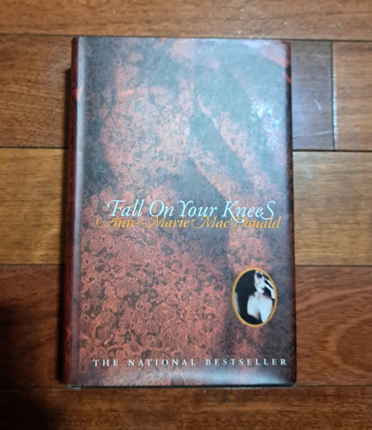 Fall on Your Knees by Ann-Marie MacDonald