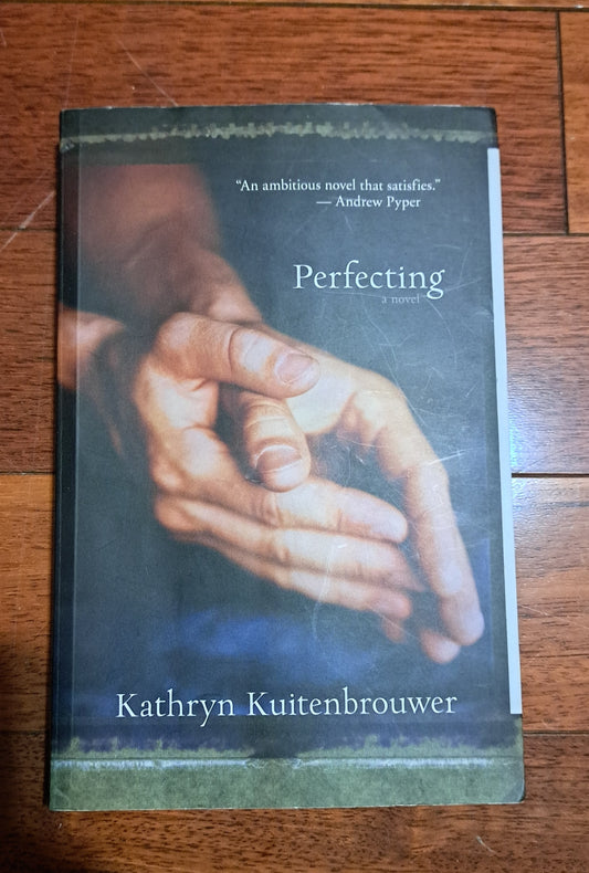 Perfecting by Kathryn Kuitenbrouwer