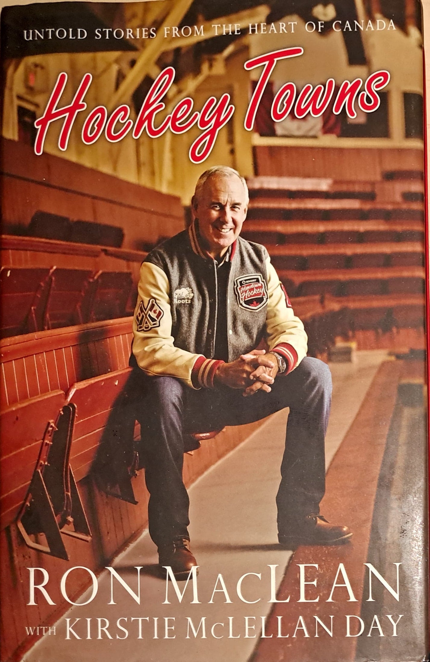 Hockey Towns: Untold Stories from the Heart of Canada by Ron MacLean