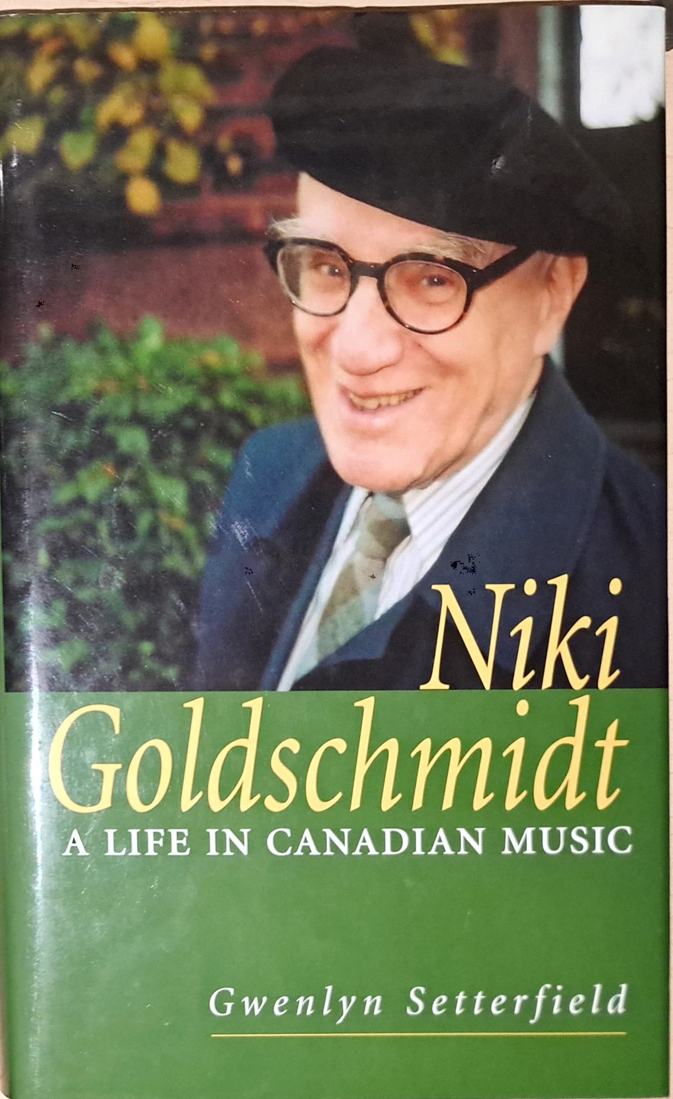 Niki Goldschmidt: A Life in Canadian Music by Gwenlyn Setterfield