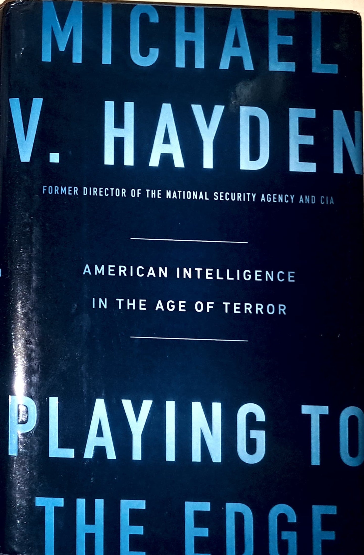 Playing to the Edge by Michael Hayden